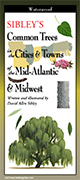 Sibley's Common Trees in the Cities and Towns of the Mid Atlantic and Midwest